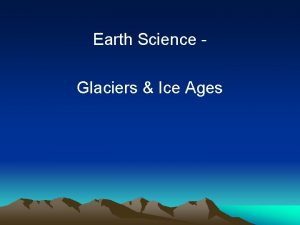 Earth Science Glaciers Ice Ages Davidson Glacier near