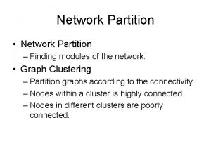 Network Partition Network Partition Finding modules of the