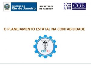 O PLANEJAMENTO ESTATAL NA CONTABILIDADE Organograma Secretaria de