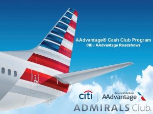 AAdvantage Cash Club Program Citi AAdvantage Roadshows Program