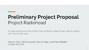 Preliminary Project Proposal Project Radiohead An automated ground