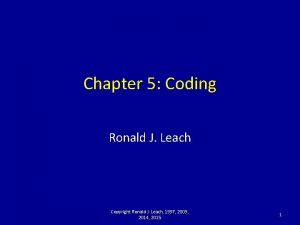 Chapter 5 Coding Ronald J Leach Copyright Ronald