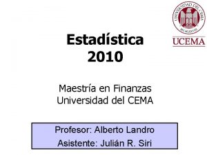 Estadstica 2010 Maestra en Finanzas Universidad del CEMA