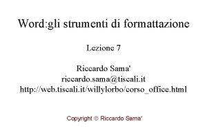 Word gli strumenti di formattazione Lezione 7 Riccardo