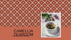 CAMELLIA TEAROOM 17 Wreckers Row Old Town AN