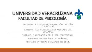 UNIVERSIDAD VERACRUZANA FACULTAD DE PSICOLOGA EXPERIENCIA EDUCATIVA PLANEACIN