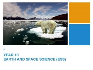 YEAR 10 EARTH AND SPACE SCIENCE ESS EARTH