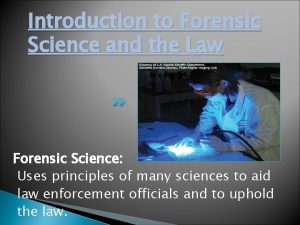 Introduction to Forensic Science and the Law Forensic