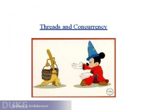 Threads and Concurrency Threads A thread is a