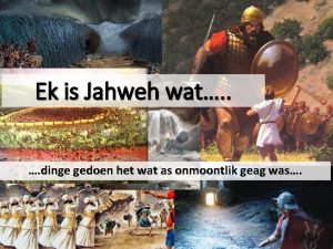 Ek is Jahweh wat dinge gedoen het wat