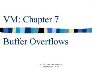 VM Chapter 7 Buffer Overflows csci 5233 computer