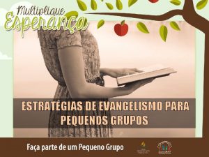 ESTRATGIAS DE EVANGELISMO PARA PEQUENOS GRUPOS No h