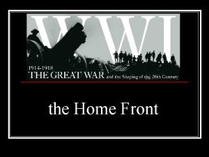 the Home Front Mobilizing for War Government needed