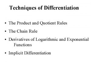 Techniques of Differentiation The Product and Quotient Rules