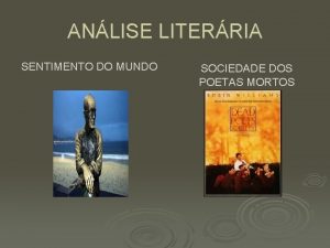 ANLISE LITERRIA SENTIMENTO DO MUNDO SOCIEDADE DOS POETAS