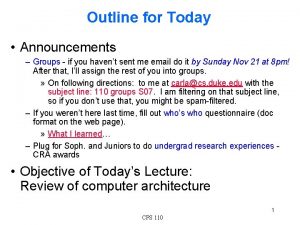 Outline for Today Announcements Groups if you havent