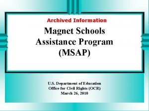 Archived Information Magnet Schools Assistance Program MSAP U