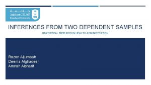 INFERENCES FROM TWO DEPENDENT SAMPLES STATISTICAL METHODS IN