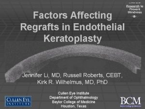 Factors Affecting Regrafts in Endothelial Keratoplasty Jennifer Li