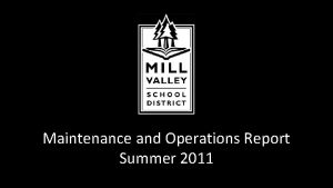 Maintenance and Operations Report Summer 2011 Summer 2011