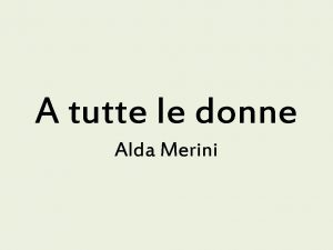 A tutte le donne Alda Merini Fragile opulenta