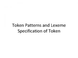 Token Patterns and Lexeme Specification of Token Regular