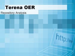 Terena OER Repository Analysis General Repository information Repository