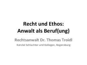 Recht und Ethos Anwalt als Berufung Rechtsanwalt Dr