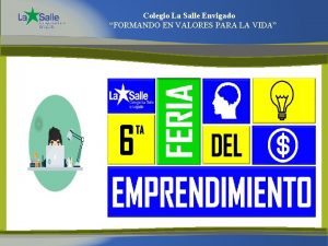 Colegio La Salle Envigado FORMANDO EN VALORES PARA