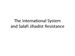 The International System and Salafi Jihadist Resistance Political