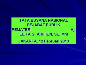 TATA BUSANA NASIONAL PEJABAT PUBLIK PEMATERI Hj ELITA