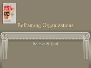 Reframing Organizations Bolman Deal Perception Perception is a
