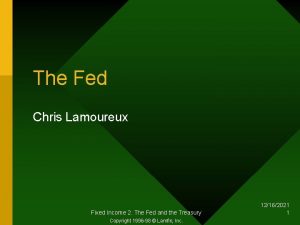 The Fed Chris Lamoureux Fixed Income 2 The