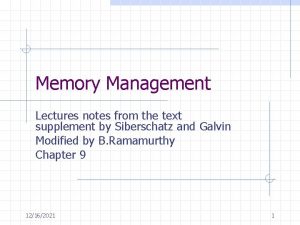 Memory Management Lectures notes from the text supplement