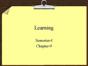 Learning SemesterI Chapter9 Definition Learning is defined as