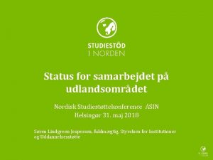 Status for samarbejdet p udlandsomrdet Nordisk Studiestttekonference ASIN