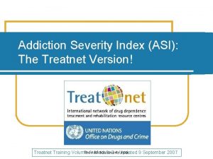 Addiction Severity Index ASI The Treatnet Version The