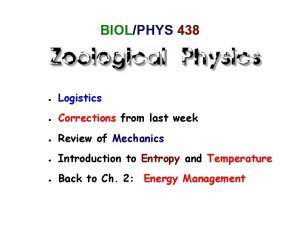 BIOLPHYS 438 Logistics Corrections from last week Review