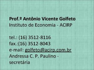 Prof Antnio Vicente Golfeto Instituto de Economia ACIRP