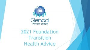 2021 Foundation Transition Health Advice Healthy Students Healthy
