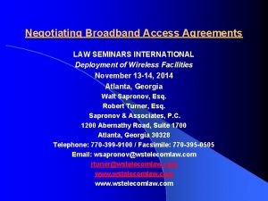 Negotiating Broadband Access Agreements LAW SEMINARS INTERNATIONAL Deployment