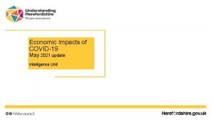 Economic Impacts of COVID19 May 2021 update Intelligence