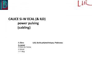 CALICE SiW ECAL ILD power pulsing cabling C