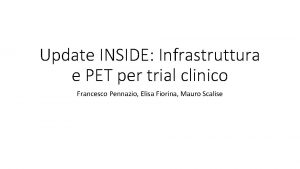 Update INSIDE Infrastruttura e PET per trial clinico