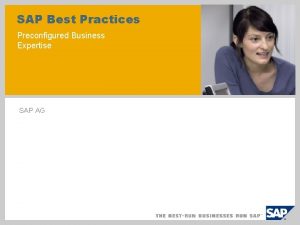 SAP Best Practices Preconfigured Business Expertise SAP AG