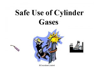 Safe Use of Cylinder Gases Consultnet Limited Introduction