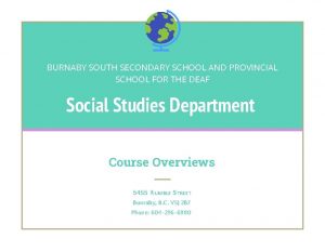 BURNABY SOUTH SECONDARY SCHOOL AND PROVINCIAL SCHOOL FOR