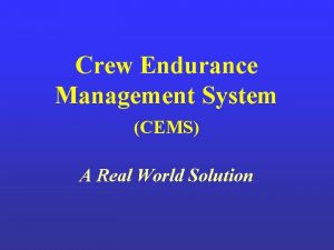 Crew Endurance Management System CEMS A Real World