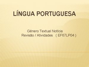 LNGUA PORTUGUESA Gnero Textual Notcia Reviso Atividades EF