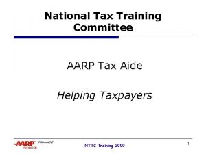 National Tax Training Committee AARP Tax Aide Helping